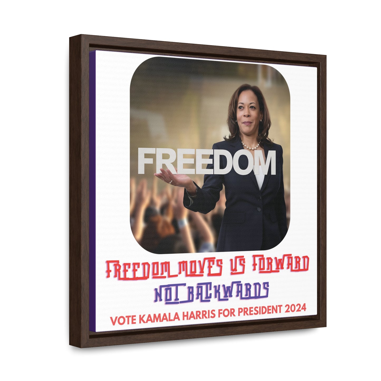 Kamala Harris-Freedom Moves Forward Not Backwards