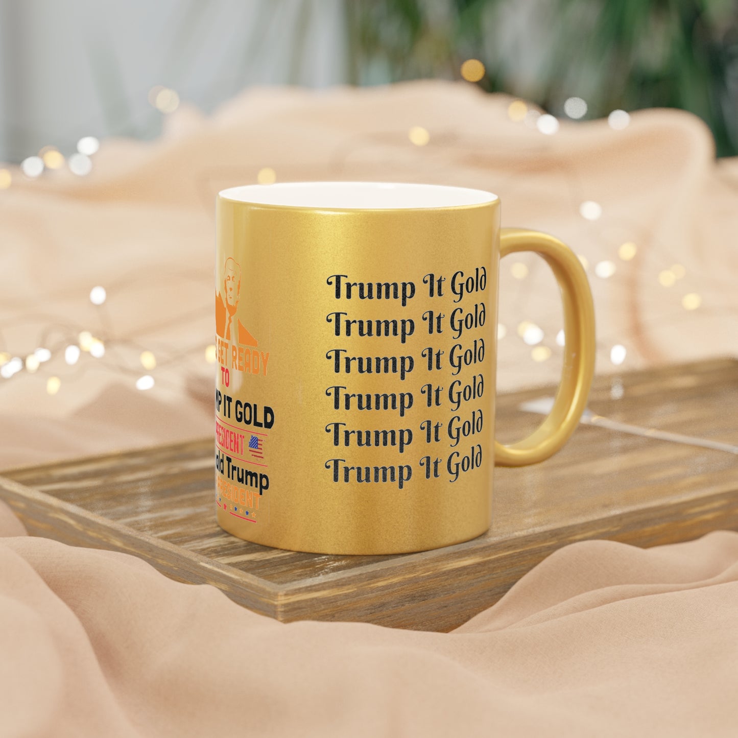 Donald Trump-Trump It Gold Metallic Mug