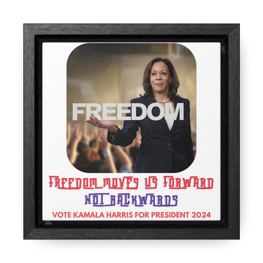 Kamala Harris-Freedom Moves Forward Not Backwards