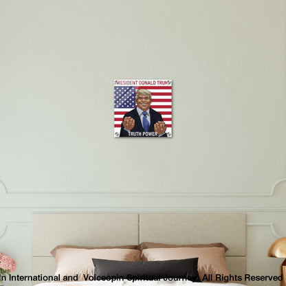 Donald Trump Truth Power Acrylic Print- 12 X Print Material