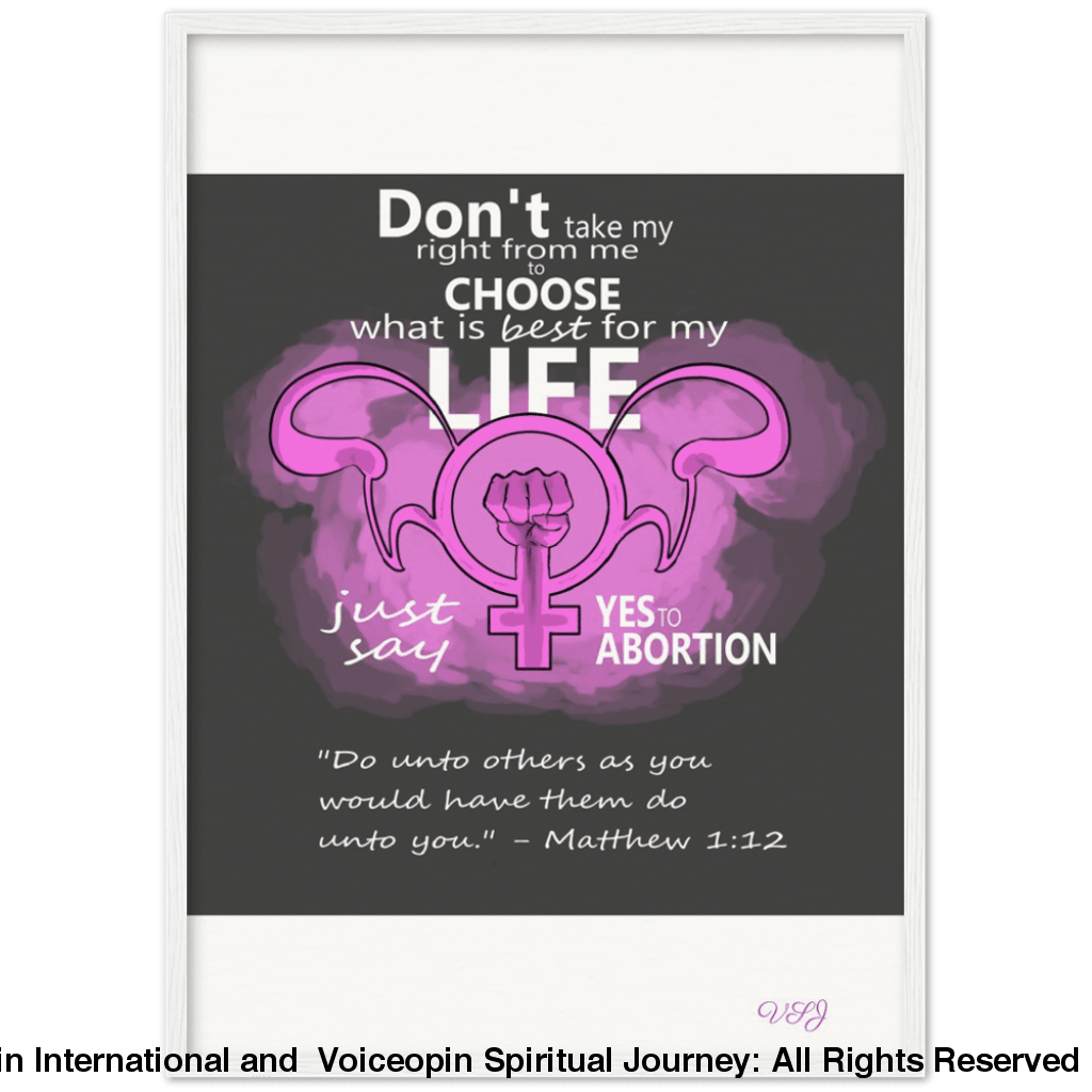 Dont Take Away My Right To Choose An Abortion 50X70 Cm / 20X28 White Print Material