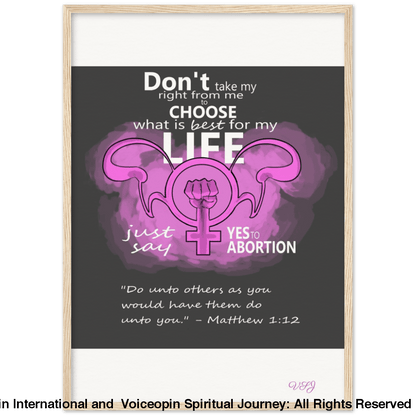 Dont Take Away My Right To Choose An Abortion 50X70 Cm / 20X28 Wood Print Material