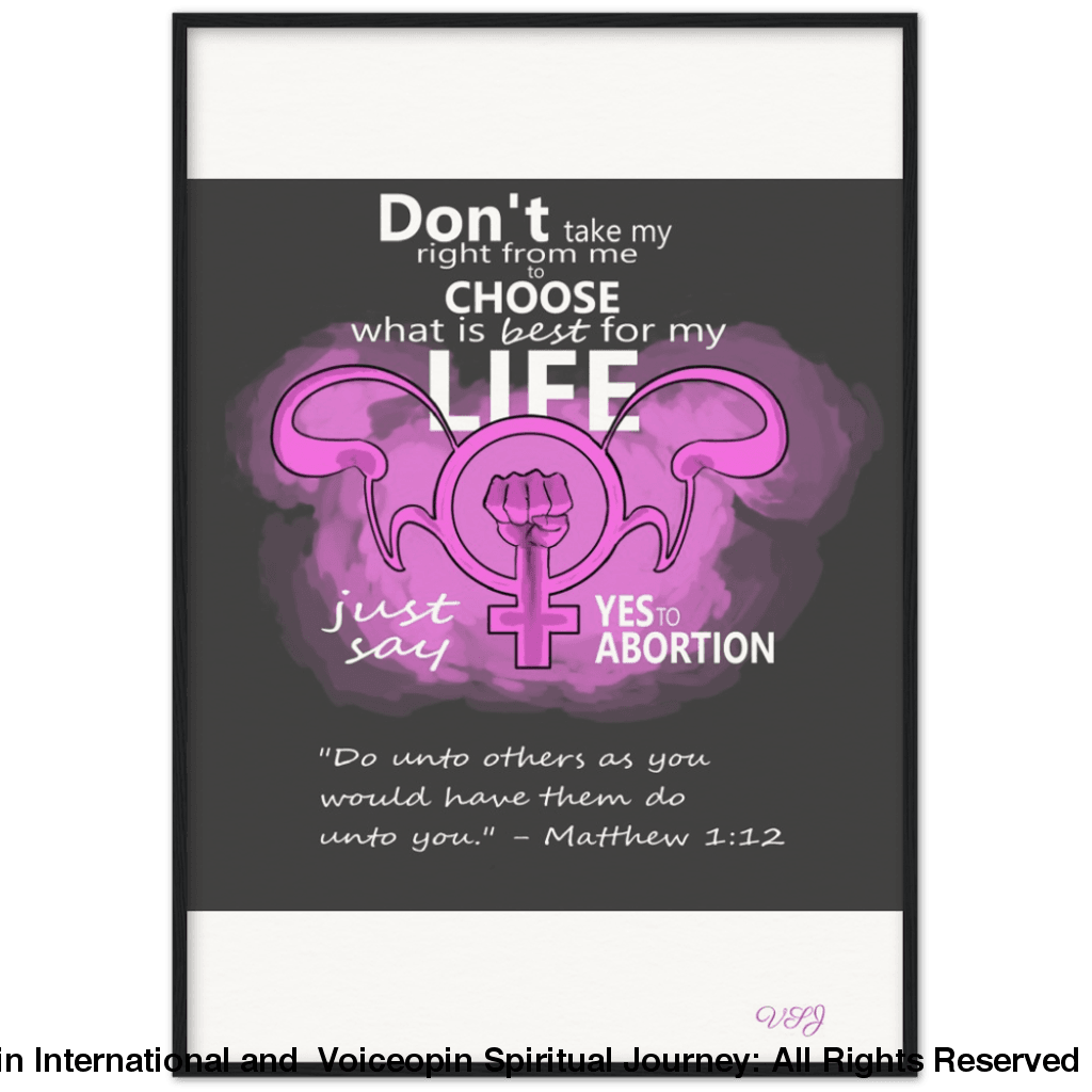 Dont Take Away My Right To Choose An Abortion 70X100 Cm / 28X40 Black Print Material