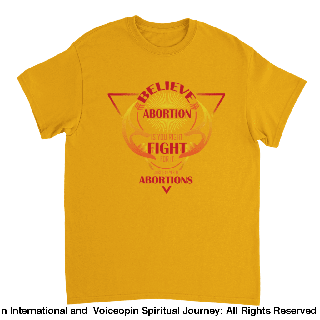 Fight For Abortions T-Shirt Gold / S Print Material