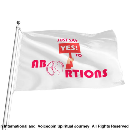 Just Say Yes To Abortions Flag