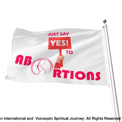 Just Say Yes To Abortions Flag