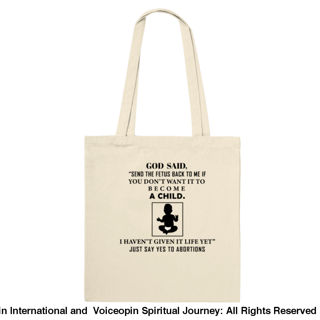 God Hasnt Given It Life Abortion Classic Tote Bag Natural Print Material