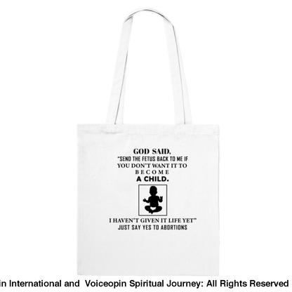 God Hasnt Given It Life Abortion Classic Tote Bag Print Material