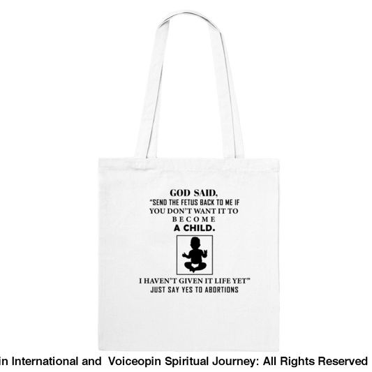 God Hasnt Given It Life Abortion Classic Tote Bag Print Material