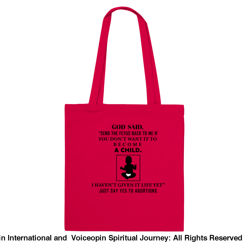 God Hasnt Given It Life Abortion Classic Tote Bag Red Print Material