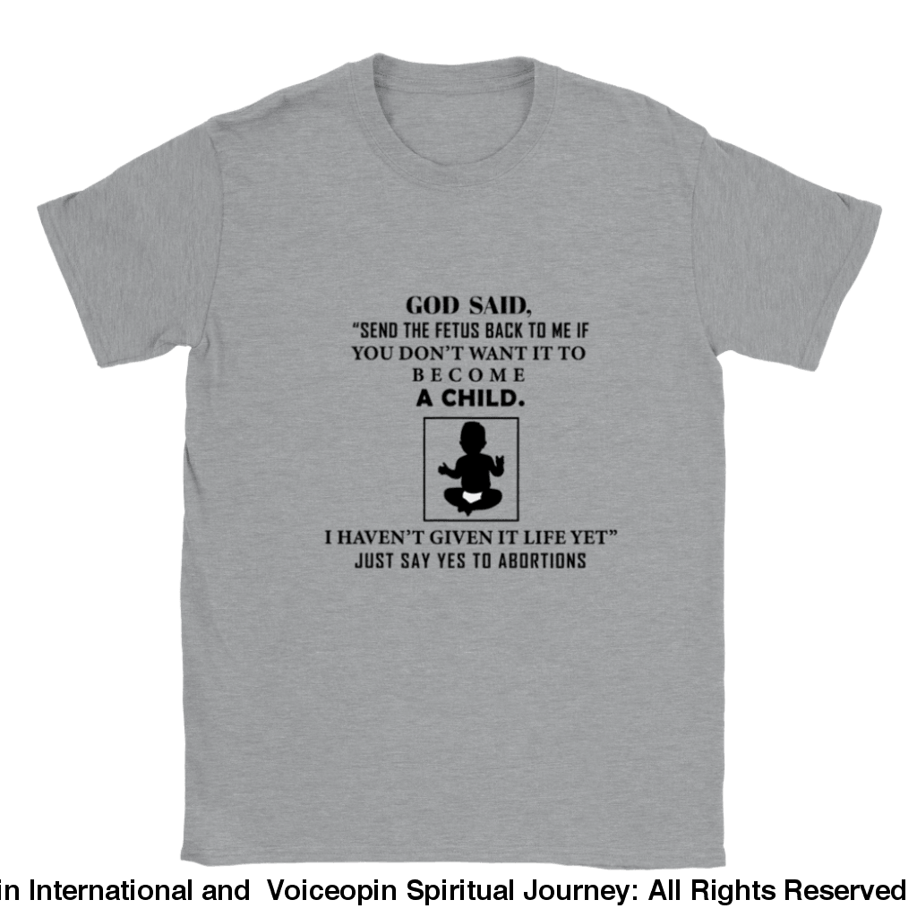 God Hasnt Given It Life Abortion Classic Unisex Crewneck T-Shirt Sports Grey / S Print Material