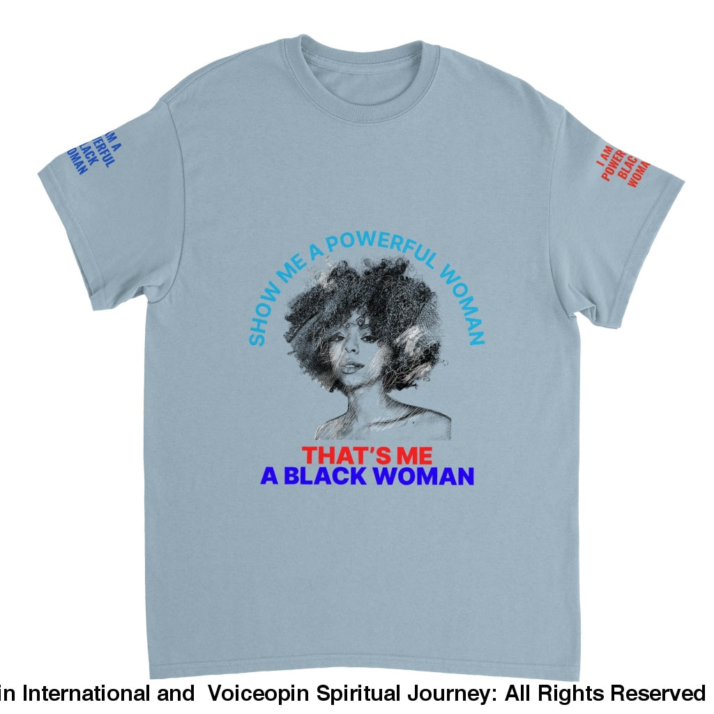 I Am A Powerful Black Woman Crewneck T-Shirt Light Blue / S Print Material