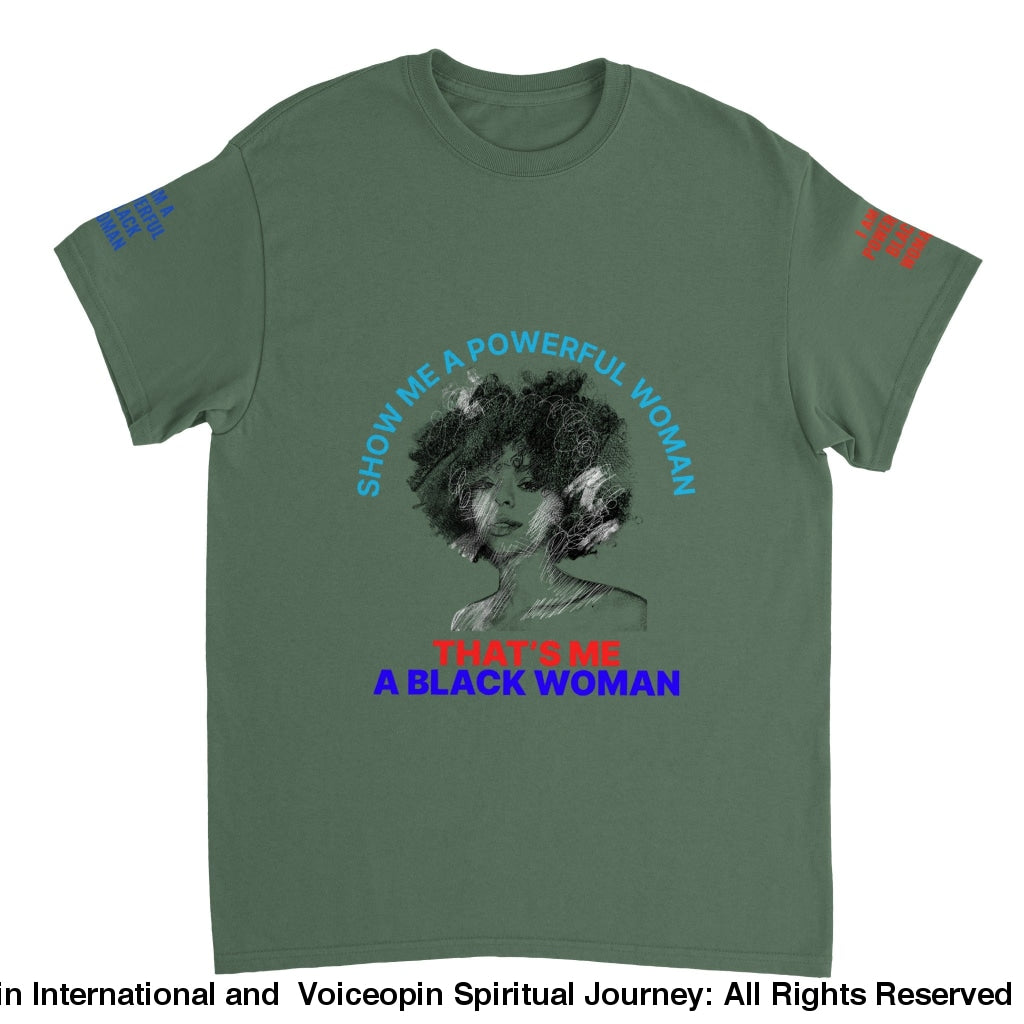 I Am A Powerful Black Woman Crewneck T-Shirt Military Green / S Print Material