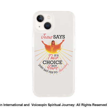 Jesus Says The Choice Is Theirs Not Yours Clear Case Iphone 13 Print Material