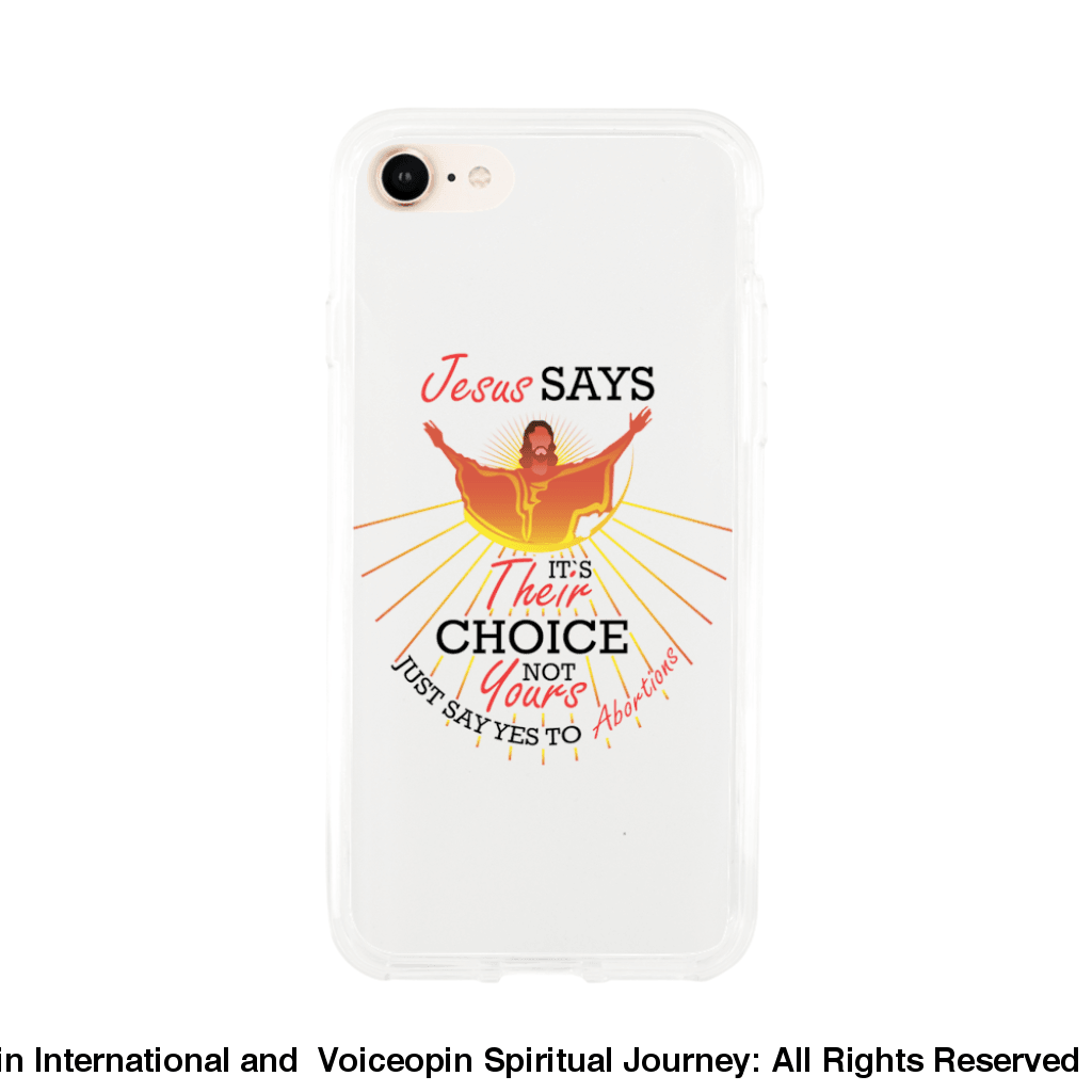 Jesus Says The Choice Is Theirs Not Yours Clear Case Iphone 7 Print Material