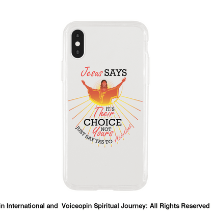 Jesus Says The Choice Is Theirs Not Yours Clear Case Iphone X Print Material