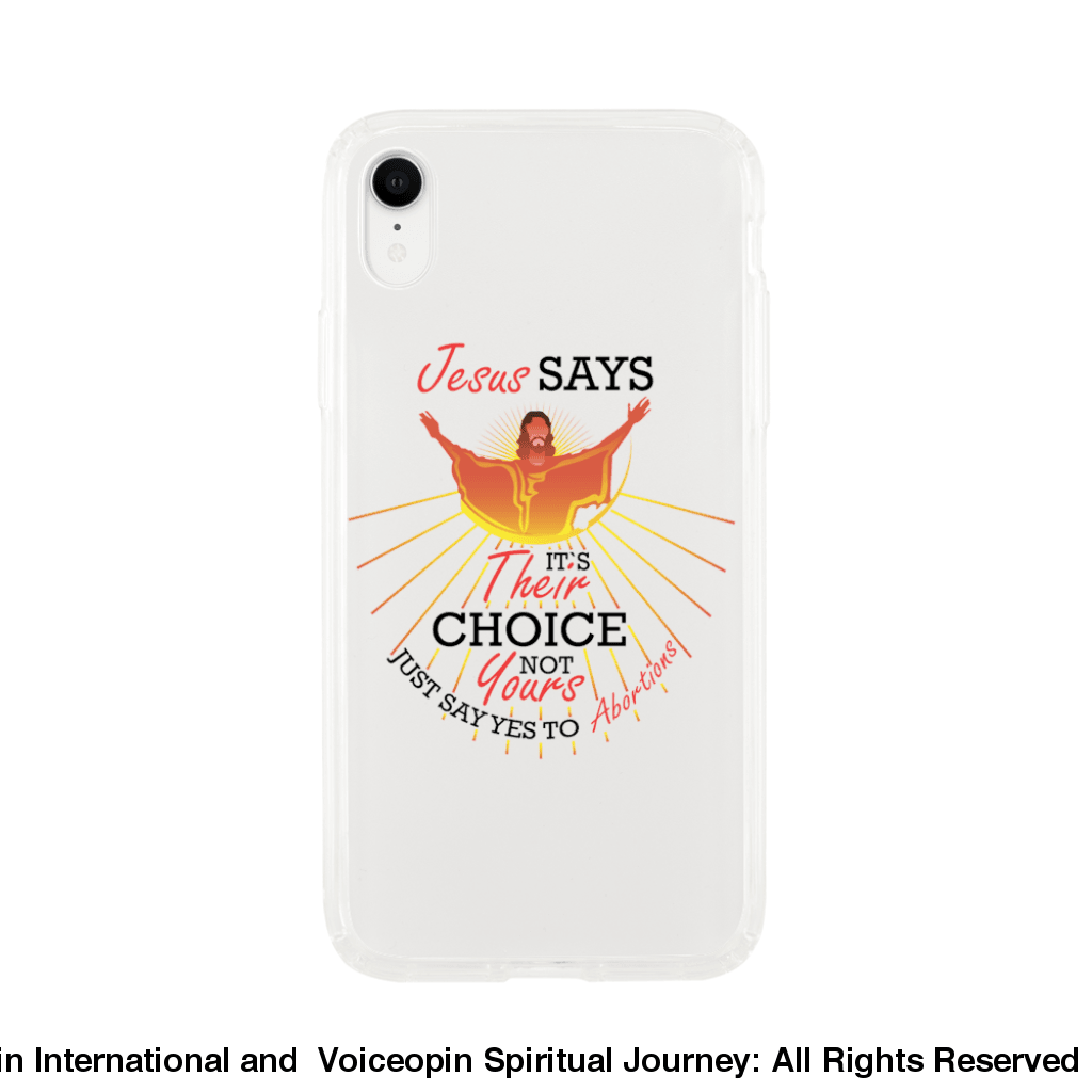 Jesus Says The Choice Is Theirs Not Yours Clear Case Iphone Xr Print Material