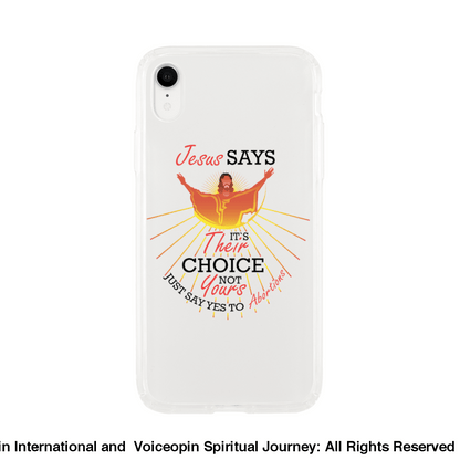 Jesus Says The Choice Is Theirs Not Yours Clear Case Iphone Xr Print Material