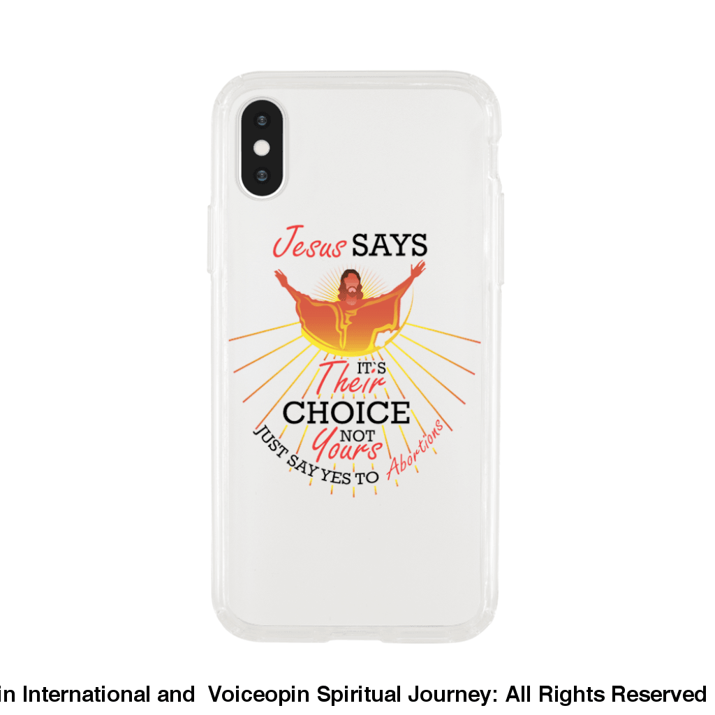 Jesus Says The Choice Is Theirs Not Yours Clear Case Iphone Xs Print Material