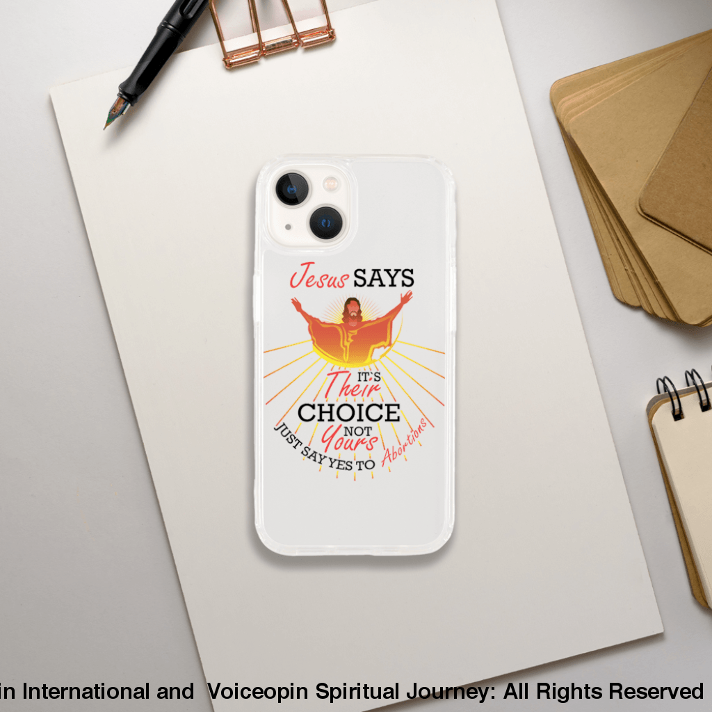 Jesus Says The Choice Is Theirs Not Yours Clear Case Print Material