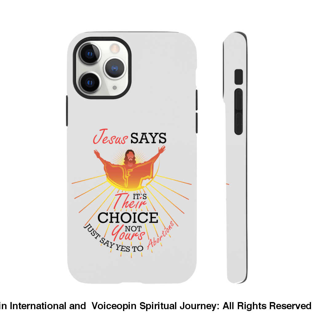 Jesus Says The Choice Is Theirs Not Yours Tough Case Iphone 11 Pro Print Material