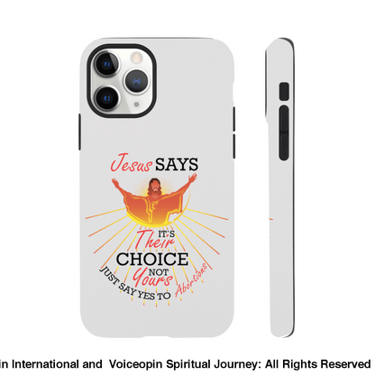 Jesus Says The Choice Is Theirs Not Yours Tough Case Iphone 11 Pro Print Material