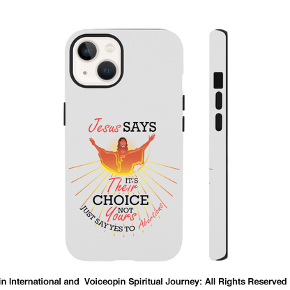 Jesus Says The Choice Is Theirs Not Yours Tough Case Iphone 13 Print Material