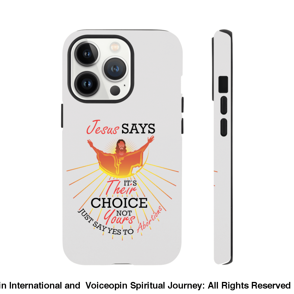 Jesus Says The Choice Is Theirs Not Yours Tough Case Iphone 13 Pro Print Material