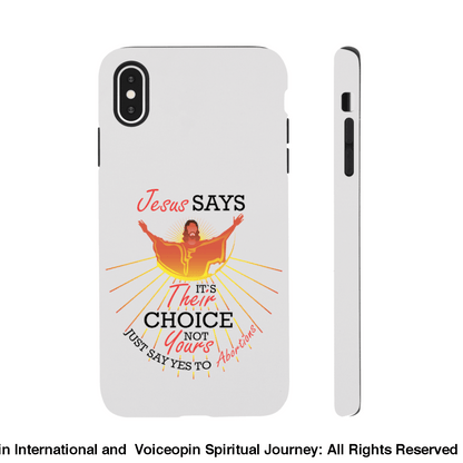 Jesus Says The Choice Is Theirs Not Yours Tough Case Iphone Xs Max Print Material