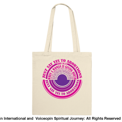 John 16: 21 Just Say Yes To Abortions Classic Tote Bag Natural Print Material