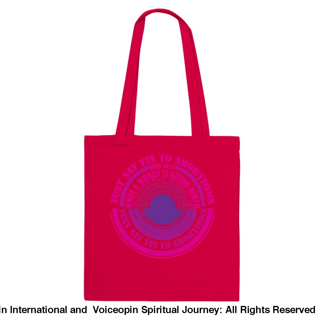 John 16: 21 Just Say Yes To Abortions Classic Tote Bag Red Print Material