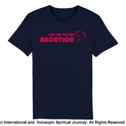 Just Say Yes To Abortion Organic Unisex Crewneck T-Shirt Navy / S Print Material