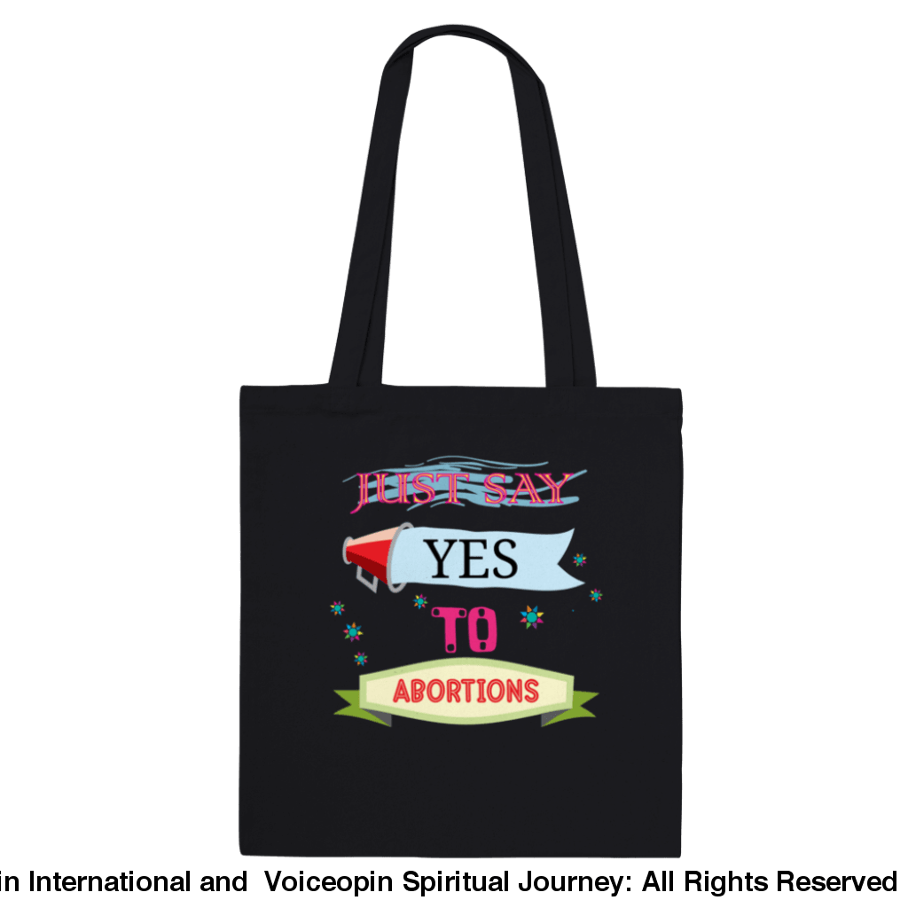 Just Say Yes To Abortions Classic Tote Bag Black Print Material