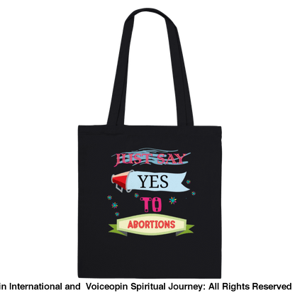 Just Say Yes To Abortions Classic Tote Bag Black Print Material