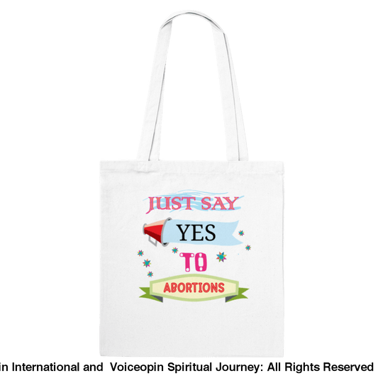 Just Say Yes To Abortions Classic Tote Bag Print Material