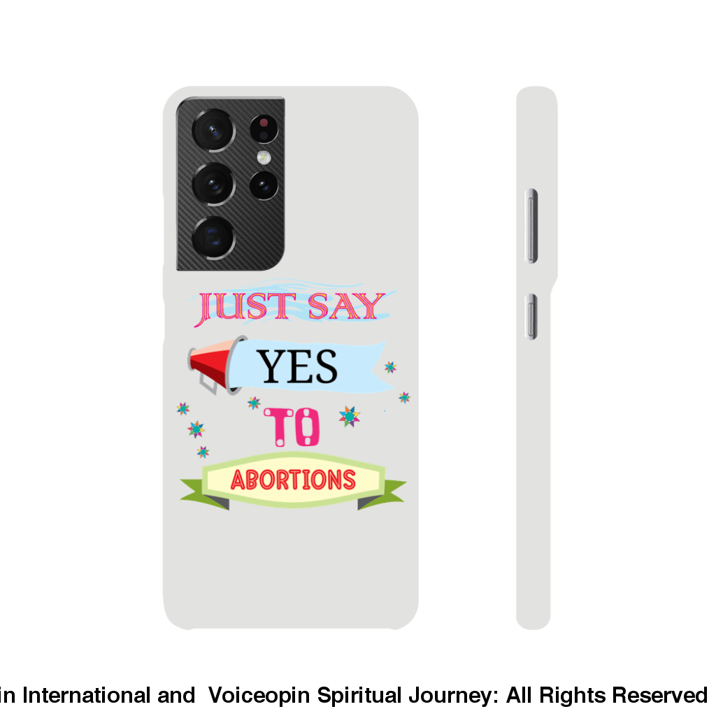 Just Say Yes To Abortions Slim Cellphone Case Galaxy S21 Ultra Print Material