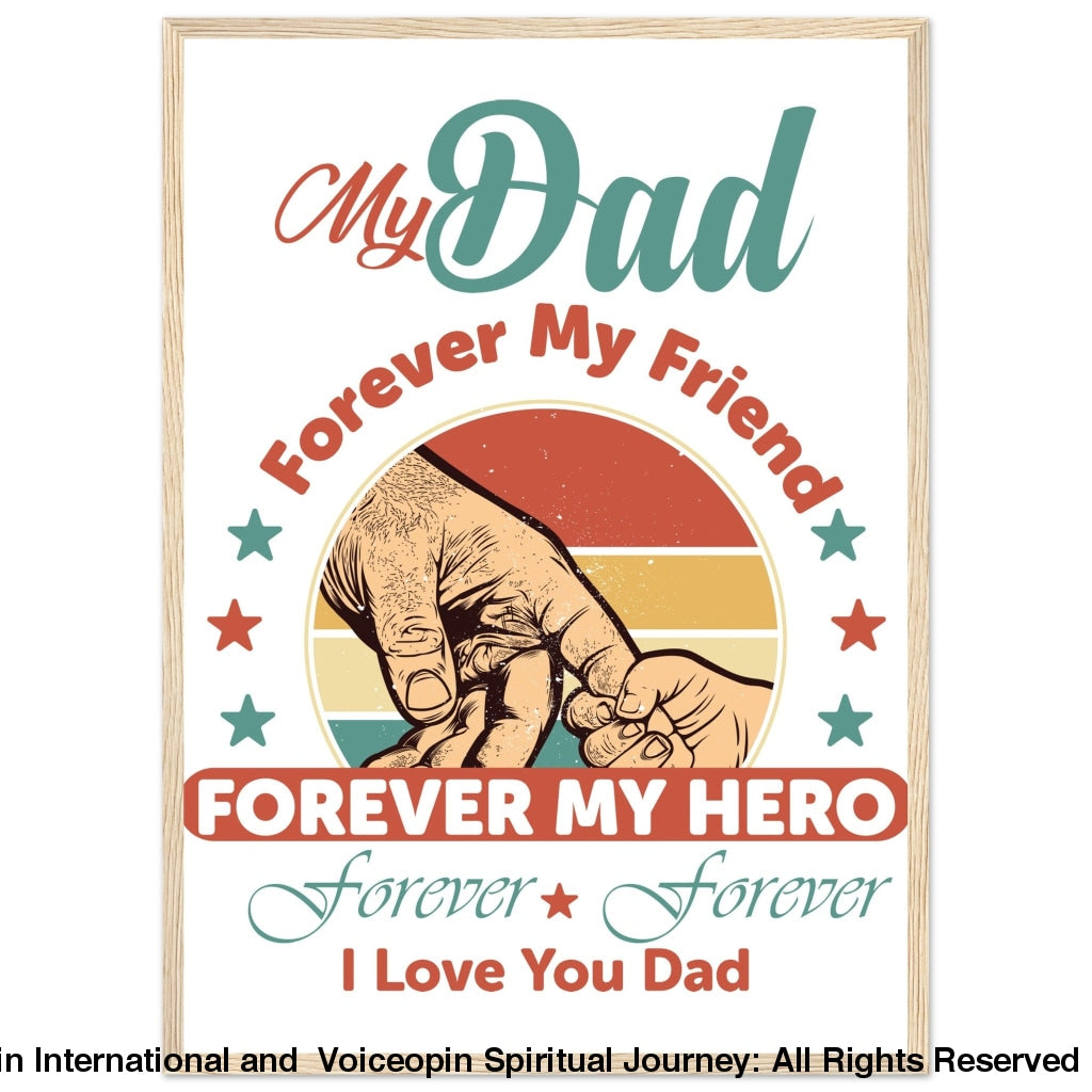 My Dad Forever Wooden Framed Poster Wood Frame Print Material