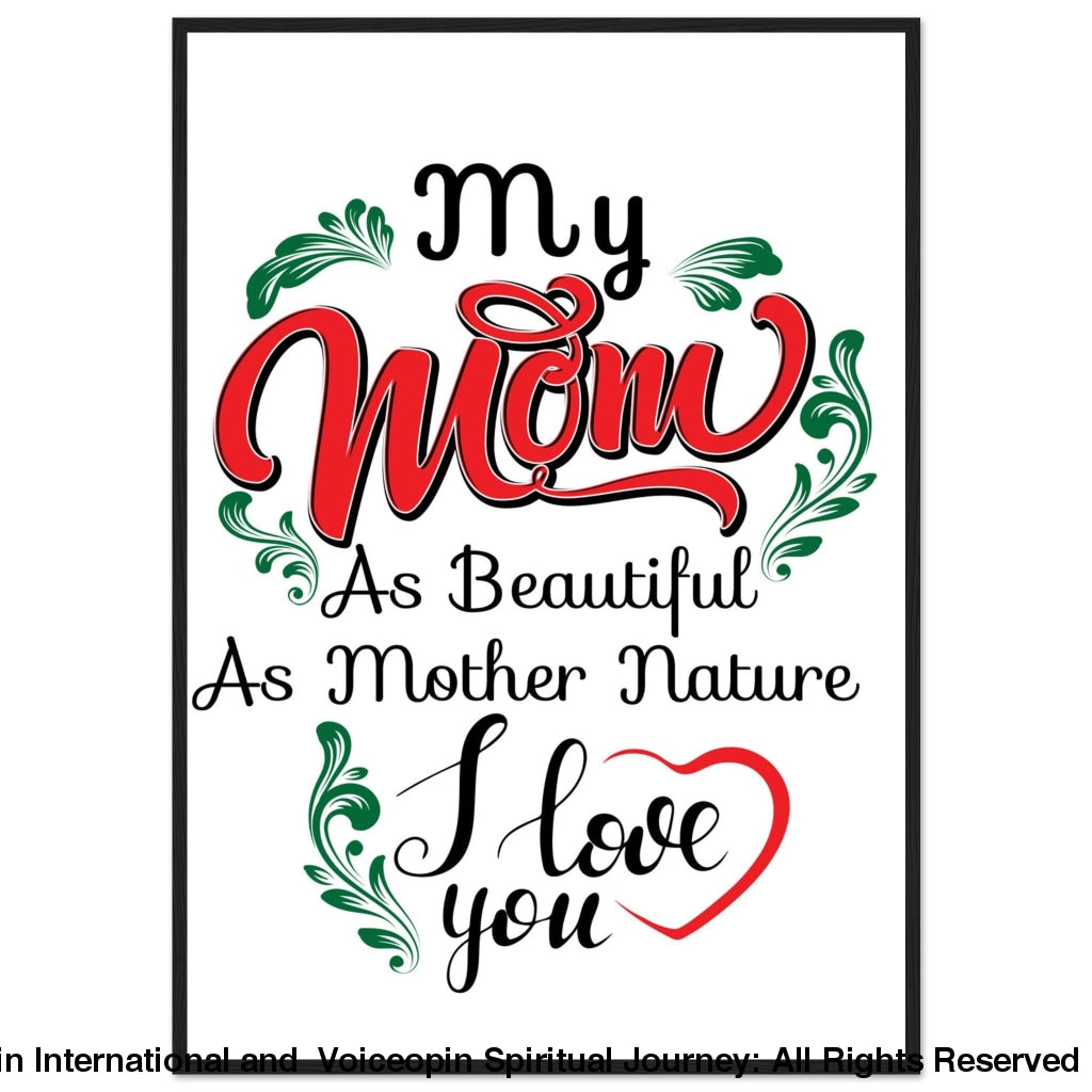 My Mom And Mother Nature Wooden Framed Poster 70X100 Cm / 28X40 Black Frame Print Material