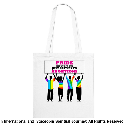 Pride Shouts Just Say Yes To Abortions Classic Tote Bag White Print Material