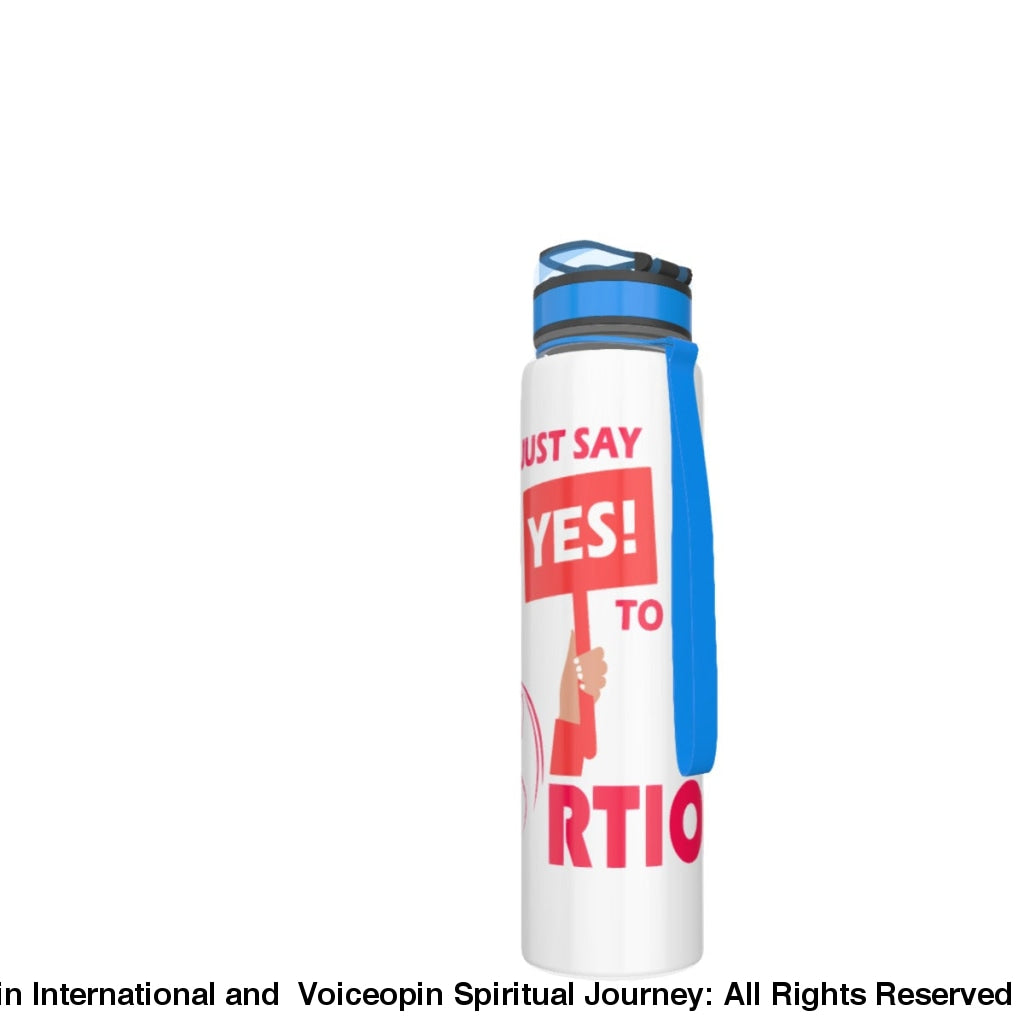 Just Say Yes To Abortions Sport Water Bottle 32oz