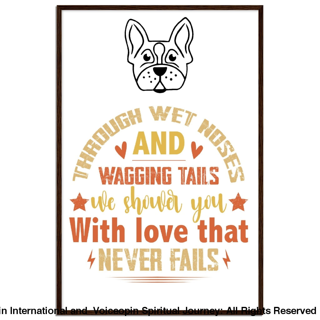 Wet Noses And Wagging Tails Premium Matte Paper Wooden Framed Poster Dark Wood Print Material