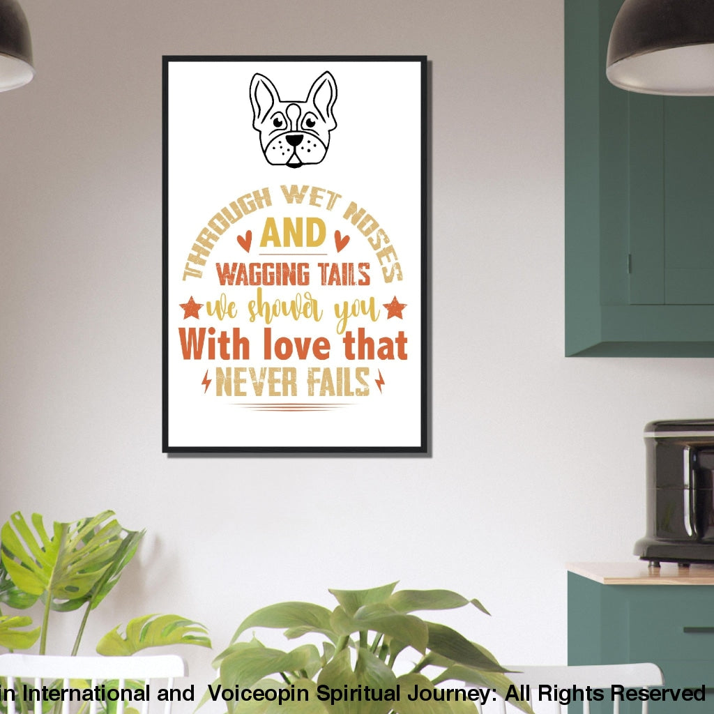 Wet Noses And Wagging Tails Premium Matte Paper Wooden Framed Poster Print Material