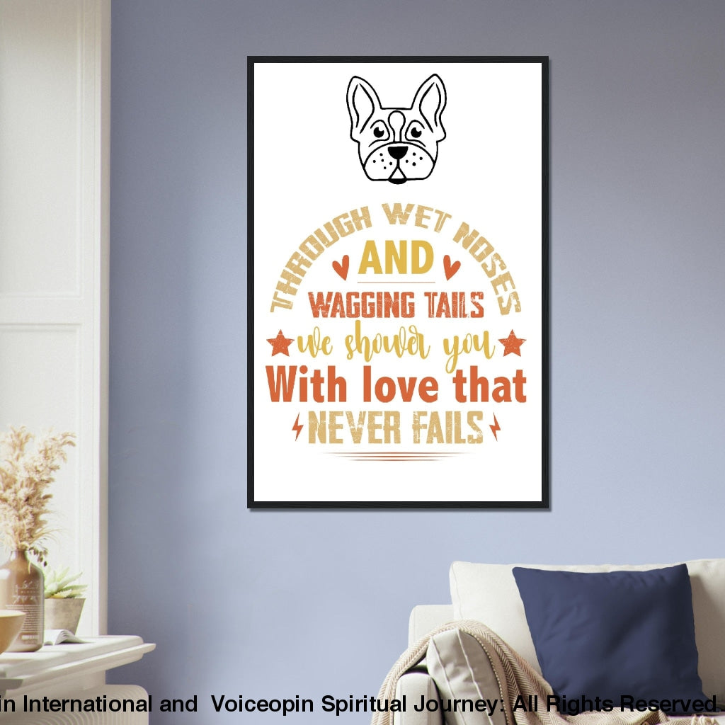 Wet Noses And Wagging Tails Premium Matte Paper Wooden Framed Poster Print Material