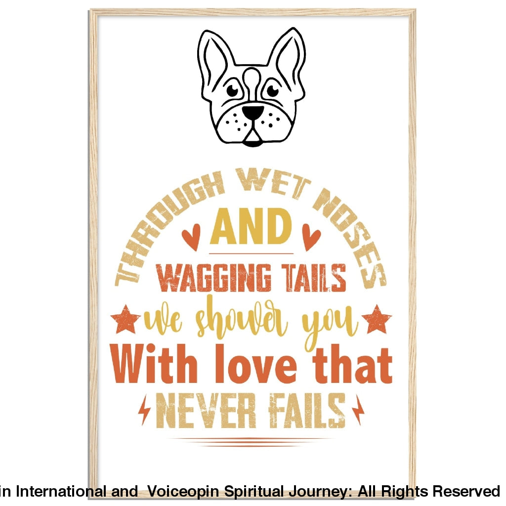 Wet Noses And Wagging Tails Premium Matte Paper Wooden Framed Poster Wood Print Material