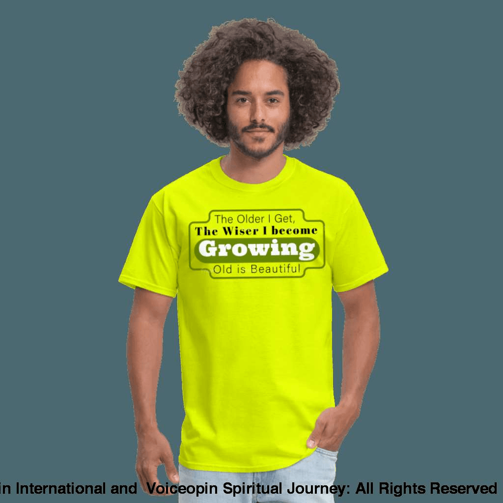 Growing Old Is Beautiful T-Shirt - safety green