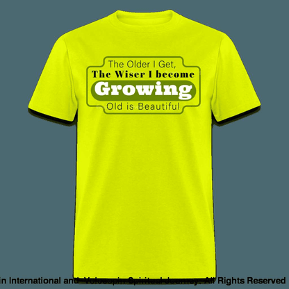 Growing Old Is Beautiful T-Shirt - safety green