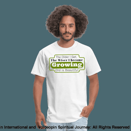 Growing Old Is Beautiful T-Shirt - white