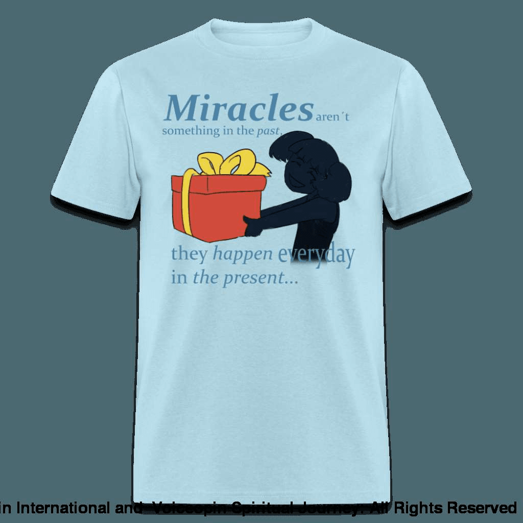 Miracles Still Happen Unisex T-Shirt - powder blue