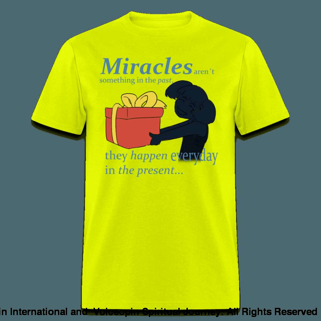 Miracles Still Happen Unisex T-Shirt - safety green