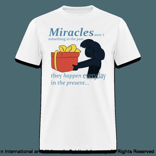 Miracles Still Happen Unisex T-Shirt - white